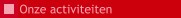 Onze activiteiten 